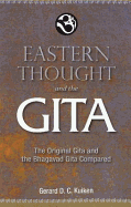 Eastern Thought & the Gita: The Original Gita & the Bhagavad Gita Compared