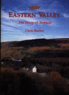 Eastern Valley: The Story of Torfaen - Barber, Chris