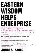 Eastern Wisdom Helps Enterprise: The True Story of a Successful Entrepreneur