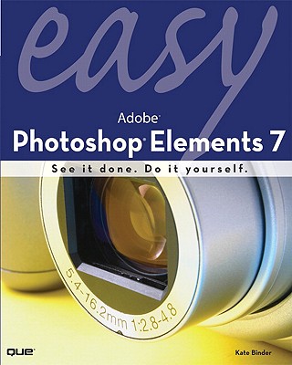 Easy Adobe Photoshop Elements 7 - Binder, Kate