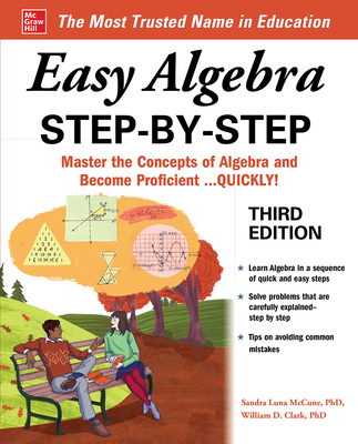 Easy Algebra Step-By-Step, Third Edition - McCune, Sandra Luna, and Clark, William D