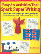 Easy Art Activities That Spark Super Writing: Mini-Lessons, Quick - Auray, Dea Paoletta, and Lynch, Judy, and Mariconda, Barbara