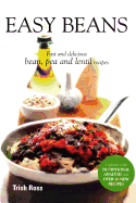 Easy Beans: Fast and Delicious Bean, Pea, and Lentil Recipes, Second Edition