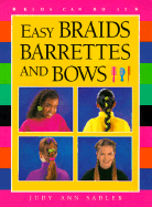 Easy Braids, Barrettes and Bows - Sadler, Judy Ann, and English, Sarah Jane (Illustrator)