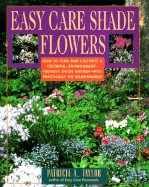 Easy Care Shade Flowers - Taylor, Patricia A