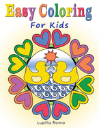 Easy Coloring for Kids: A Relaxing Coloring Book for Active Children; Full of Fun, Easy, and Relaxing Mandalas. Also Ideal for Beginners and Seniors