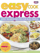 Easy Cook: Express: Over 100 Quick Recipes for Busy People