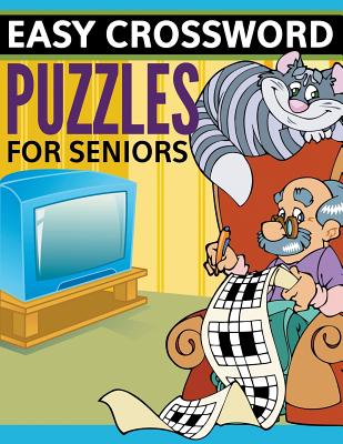 Easy Crossword Puzzles For Seniors: Super Fun Edition - Speedy Publishing LLC