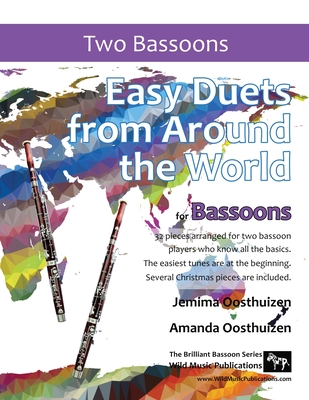 Easy Duets from Around the World for Bassoons: 32 exciting pieces arranged for two players who know all the basics. - Oosthuizen, Jemima, and Oosthuizen, Amanda