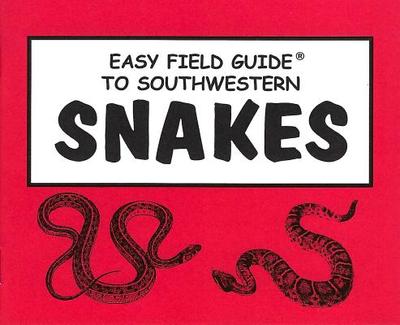 Easy Field Guide to Southwestern Snakes (Uk) - Dick & Sharon Nelson