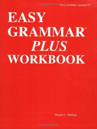 Easy Grammar Plus Student Workbook - Phillips, Wanda C, and Wanda, Phillips