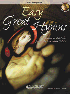 Easy Great Hymns, E-Flat Alto Saxophone: Instrumental Solos for the Intermediate Soloist