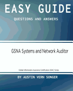 Easy Guide: Gsna Systems and Network Auditor: Questions and Answers