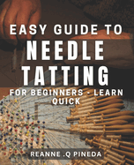 Easy Guide to Needle Tatting for Beginners - Learn Quick!: Master the Art of Needle Tatting with Simple Step-by-Step Instructions.