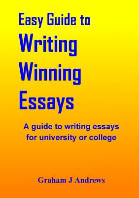 Easy Guide To Writing Winning Essays - Andrews, Graham