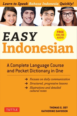 Easy Indonesian: A Complete Language Course and Pocket Dictionary in One (Free Companion Online Audio) - Oey, Thomas G., and Davidsen, Katherine