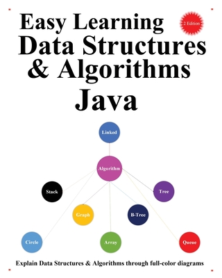 Easy Learning Data Structures & Algorithms Java (2 Edition): Explain Data Structures & Algorithms through full-color diagrams - Hu, Yang