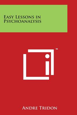 Easy Lessons in Psychoanalysis - Tridon, Andre