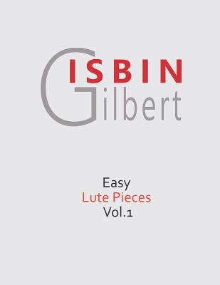 Easy Lute Pieces Vol.1 - Isbin, Gilbert