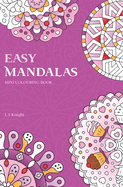 Easy Mandalas Mini Colouring Book: 50 Original Travel Size Mandala Designs for Relaxation