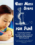 Easy Math Steps for Fun!: Homeschooling Workbook. Fun Tasks, Exciting Activities and Interesting Coloring Pages for Kids 6-9 Years Old
