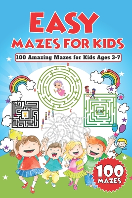 Easy Mazes for Kids: 100 Amazing Mazes for Kids Ages 3-7 - Milles, Jordan