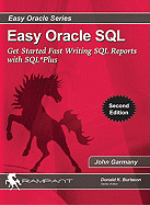 Easy Oracle SQL: Get Started Fast writing SQL Reports with SQL*Plus - Garmany, John