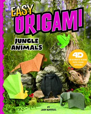 Easy Origami Jungle Animals: 4D an Augmented Reading Paper Folding Experience - Montroll, John