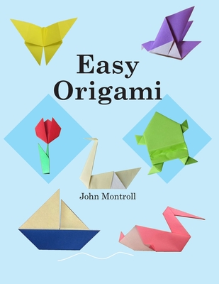 Easy Origami - Montroll, John