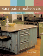 Easy Paint Makeovers: Crackling, Leafing, Sponging, Antiquing & More