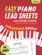 Easy Piano Lead Sheets and Chord Charts Level 2: 50 Christmas Songs