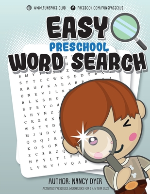 Easy Preschool Word Search: Activities PRESCHOOL workbooks for 3 4 5 year olds - Dyer, Nancy