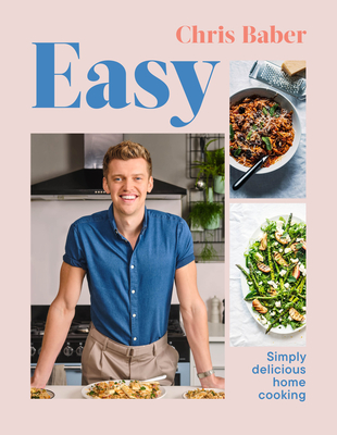 Easy: Simply delicious home cooking - Baber, Chris