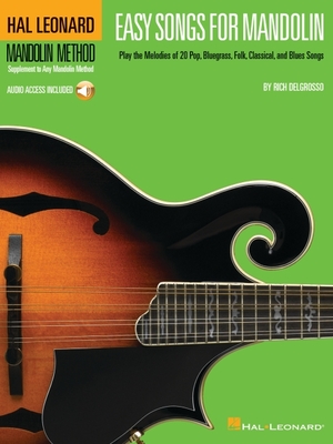 Easy Songs for Mandolin: Play the Melodies of 20 Pop, Bluegrass, Folk, Classical, and Blues Songs - Hal Leonard Corp