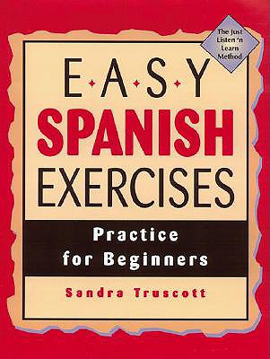 Easy Spanish Exercises - Truscott, Sandra