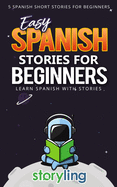Easy Spanish Stories For Beginners: 5 Spanish Short Stories For Beginners (With Audio)
