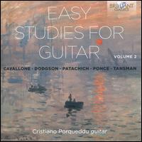 Easy Studies for Guitar, Vol. 2: Cavallone, Dodgson, Patachich, Ponce, Tansman - Cristiano Porqueddu (guitar)