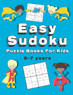 Easy Sudoku Puzzle Books For Kids: 150+ Sudoku Puzzles Ages 5-7 Large Print