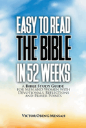 Easy to Read the Bible in 52 Weeks: A Bible Study Guide for Men and Women with Devotionals, Reflections, and Prayer Points