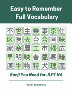 Easy to Remember Full Vocabulary Kanji You Need for Jlpt N4: Practice Reading, Writing Kanji Vocab Flash Cards and Characters Exercise Book for New 2019 Japanese Language Proficiency Test. Each Word Has Kunyomi, Onyomi, English Meaning and Stroke Order.