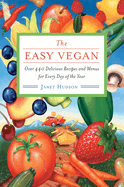 Easy Vegan: Over 440 Delicious Recipes and Menus for Every Day of the Year