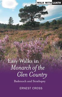 Easy Walks in Monarch of the Glen Country: Badenoch and Strathspey - Cross, Ernest