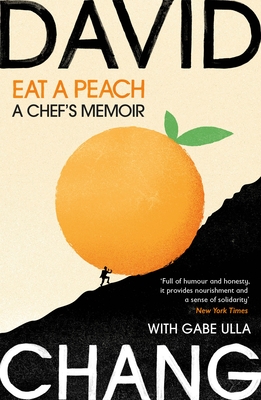 Eat A Peach: A Chef's Memoir - Chang, David