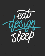 Eat Design Sleep: 4x4 Graph paper/ Quad Paper/ Engineering / Architect / Landscape Design / Artist / Drawing Notebook