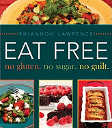 Eat Free No Gluten. No Sugar. No Guilt.