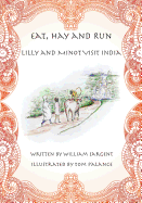 Eat, Hay and Run: Lilly and Minot Visit India