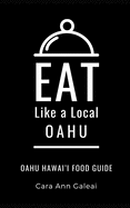 Eat Like a Local-Oahu: Oahu Hawai'I Food Guide