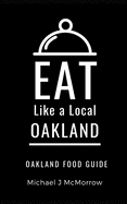 Eat Like a Local- Oakland: Oakland Food Guide