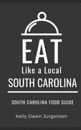 Eat Like a Local-South Carolina: South Carolina Food Guide