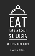 Eat Like a Local-St. Lucia: St. Lucia Food Guide